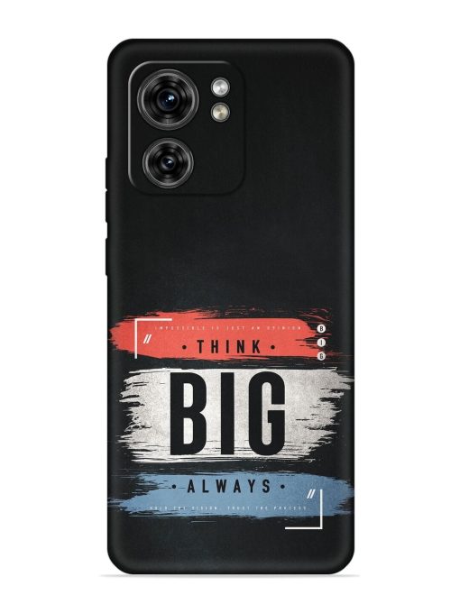 Think Big Always Embossed Soft Silicone Case for Motorola Moto Edge 40 Zapvi