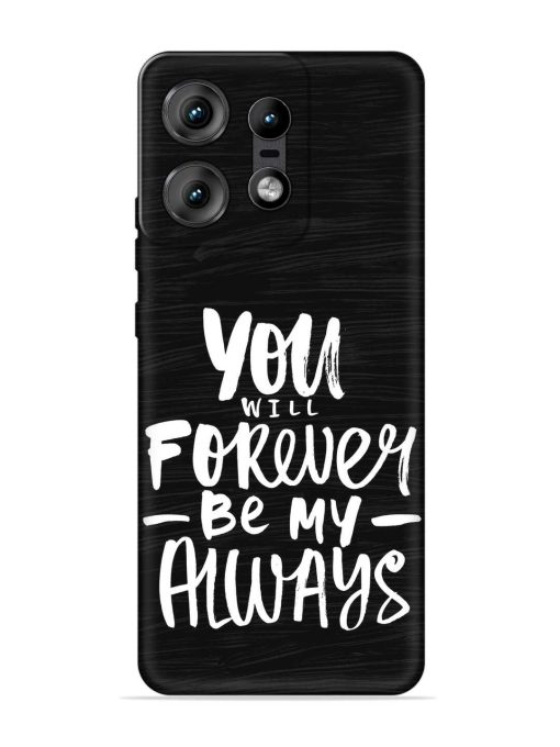 You Will Forever Embossed Soft Silicone Case for Motorola Moto Edge 50 Pro (5G) Zapvi