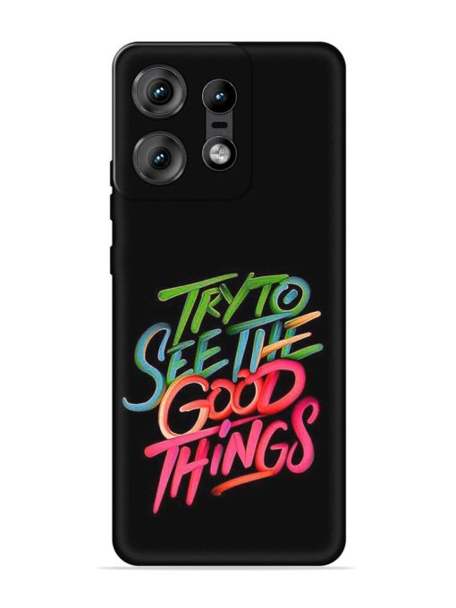 Try To See The Good Things Embossed Soft Silicone Case for Motorola Moto Edge 50 Pro (5G) Zapvi