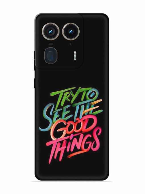 Try To See The Good Things Embossed Soft Silicone Case for Motorola Moto Edge 50 Ultra (5G) Zapvi