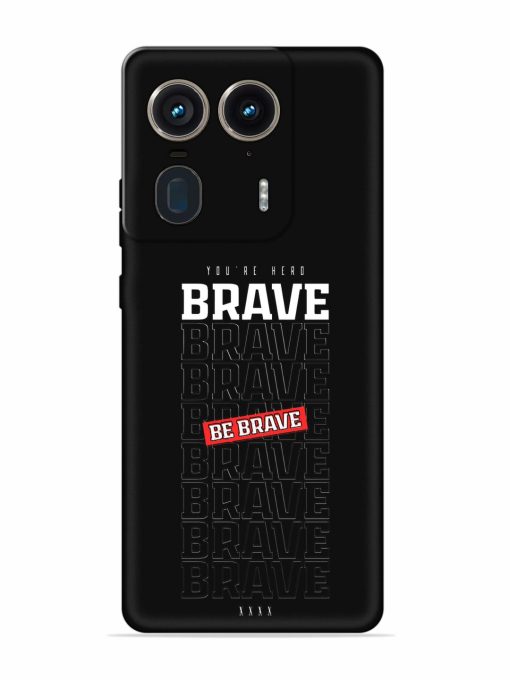 Be Brave Embossed Soft Silicone Case for Motorola Moto Edge 50 Ultra (5G) Zapvi