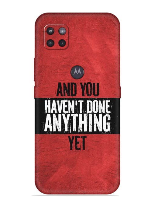 It'S And You Haven'T Done Anything Yet Embossed Soft Silicone Case for Motorola Moto G Zapvi