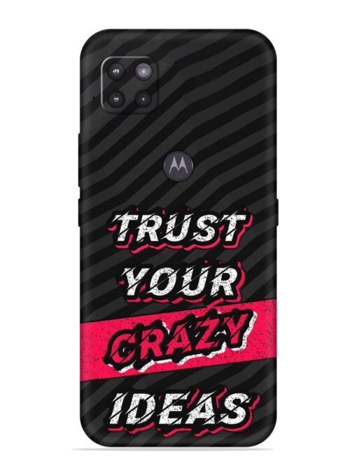 Trust Your Crazy Ideas Embossed Soft Silicone Case for Motorola Moto G Zapvi