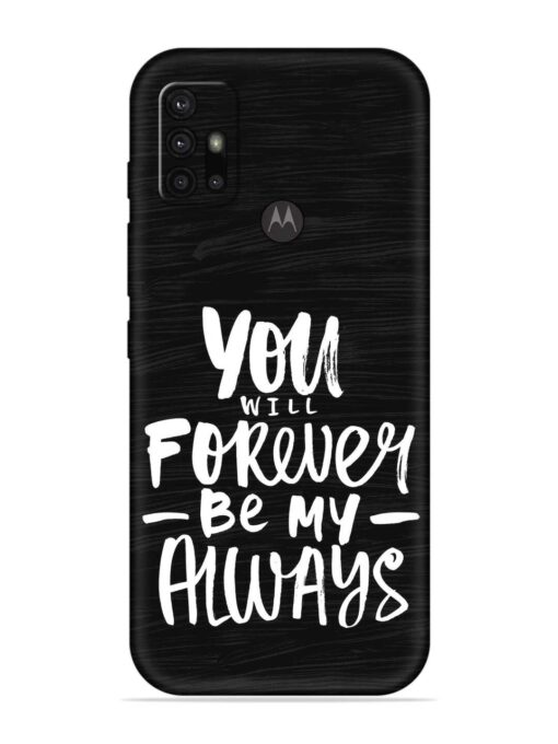 You Will Forever Embossed Soft Silicone Case for Motorola Moto G10 Zapvi