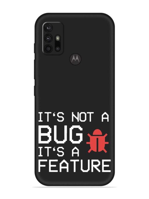 Not Bug Feature Embossed Soft Silicone Case for Motorola Moto G10