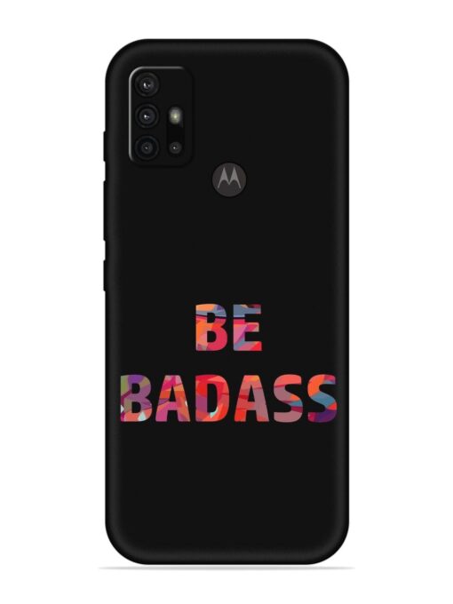 Be Badass Embossed Soft Silicone Case for Motorola Moto G10 Zapvi