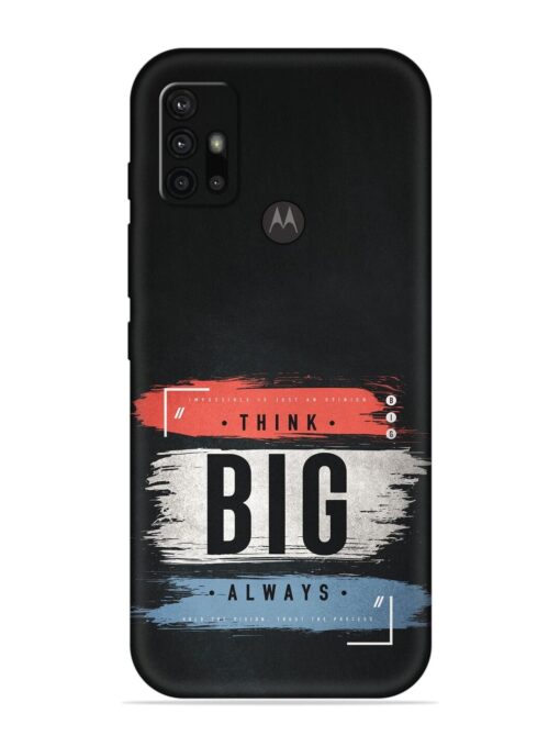 Think Big Always Embossed Soft Silicone Case for Motorola Moto G10 Zapvi