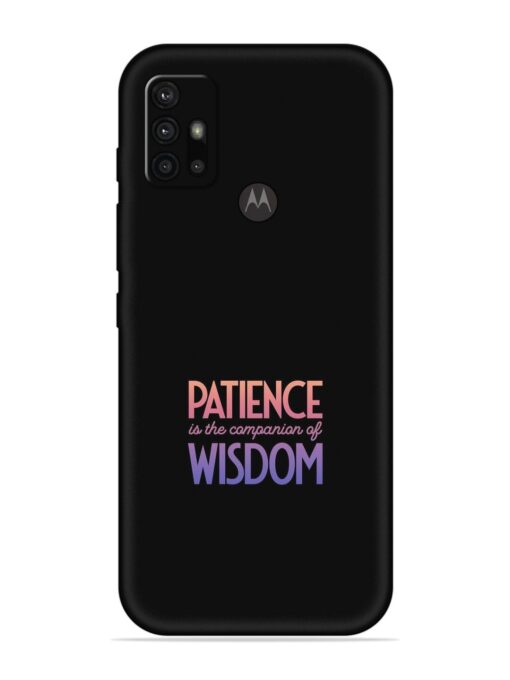 Patience Is The Embossed Soft Silicone Case for Motorola Moto G10