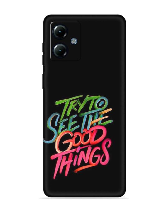 Try To See The Good Things Embossed Soft Silicone Case for Motorola Moto G14 Zapvi