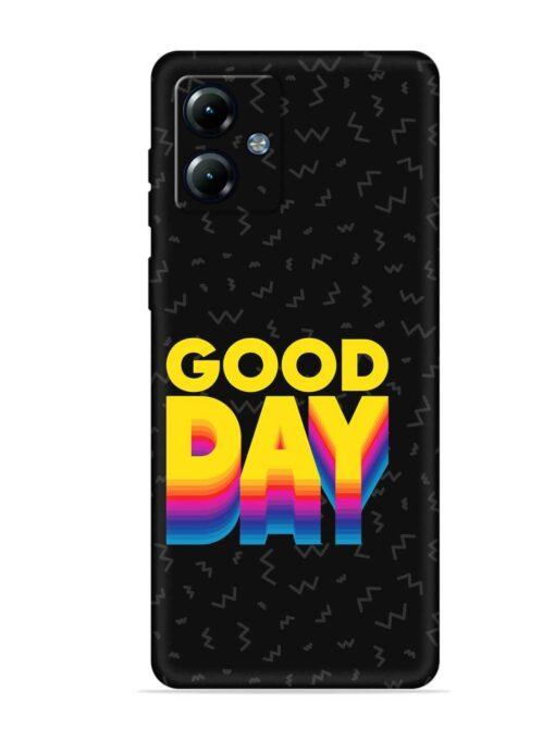 Good Day Embossed Soft Silicone Case for Motorola Moto G14 Zapvi