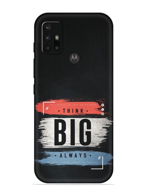 Think Big Always Embossed Soft Silicone Case for Motorola Moto G30 Zapvi