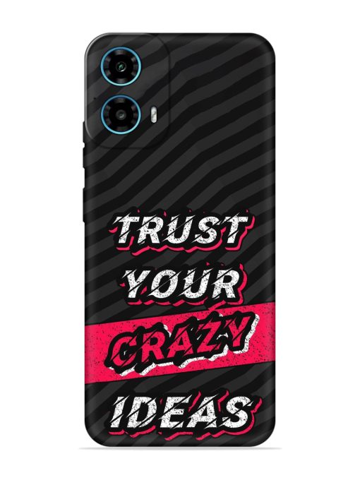 Trust Your Crazy Ideas Embossed Soft Silicone Case for Motorola Moto G34 (5G)