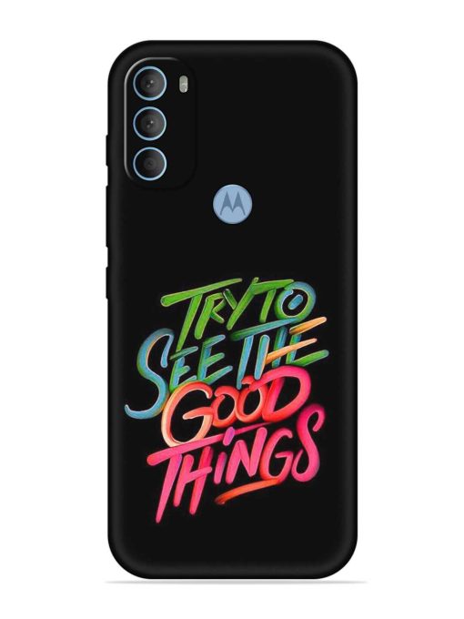 Try To See The Good Things Embossed Soft Silicone Case for Motorola Moto G40 Fusion Zapvi