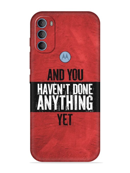 It'S And You Haven'T Done Anything Yet Embossed Soft Silicone Case for Motorola Moto G40 Fusion