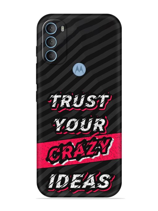 Trust Your Crazy Ideas Embossed Soft Silicone Case for Motorola Moto G40 Fusion Zapvi