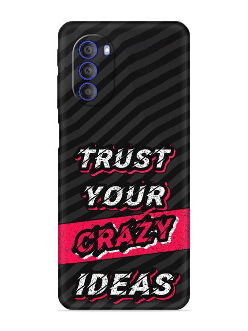 Trust Your Crazy Ideas Embossed Soft Silicone Case for Motorola Moto G51 (5G) Zapvi