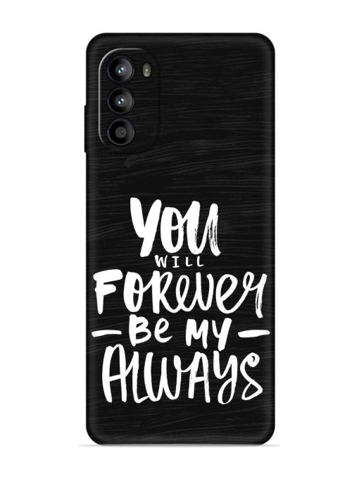 You Will Forever Embossed Soft Silicone Case for Motorola Moto G52 Zapvi