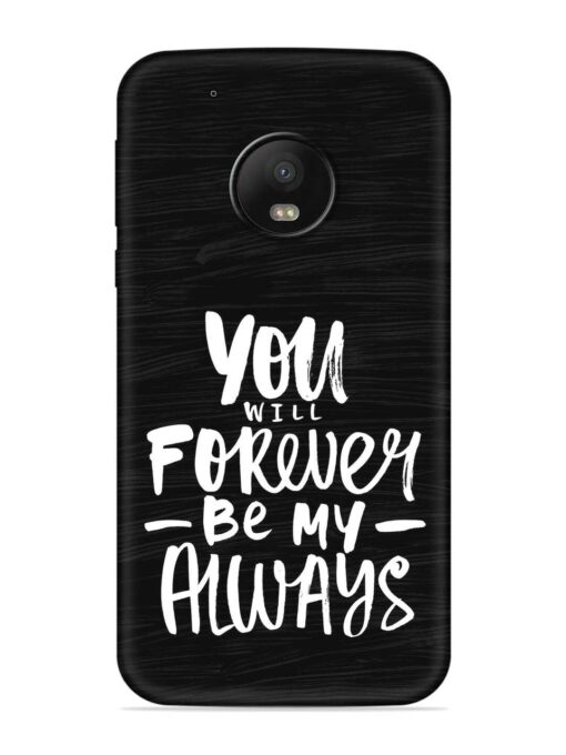 You Will Forever Embossed Soft Silicone Case for Motorola Moto G5 Plus Zapvi