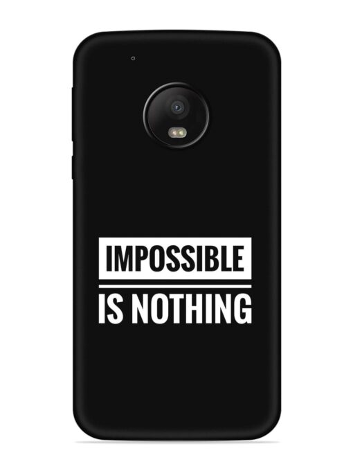 Impossible Is Nothing Embossed Soft Silicone Case for Motorola Moto G5 Plus Zapvi