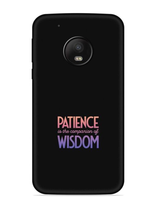 Patience Is The Embossed Soft Silicone Case for Motorola Moto G5 Plus Zapvi