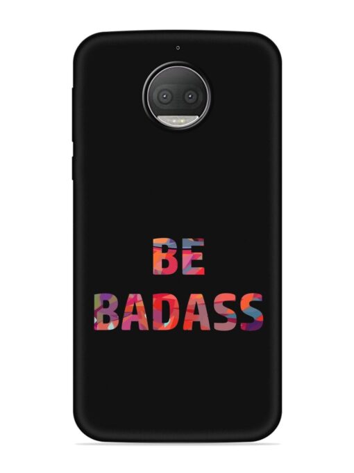 Be Badass Embossed Soft Silicone Case for Motorola Moto G5S Plus