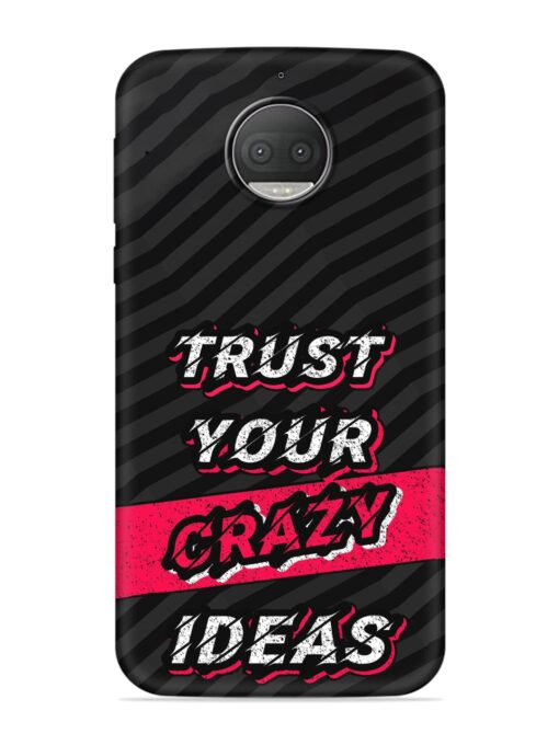 Trust Your Crazy Ideas Embossed Soft Silicone Case for Motorola Moto G5S Plus Zapvi