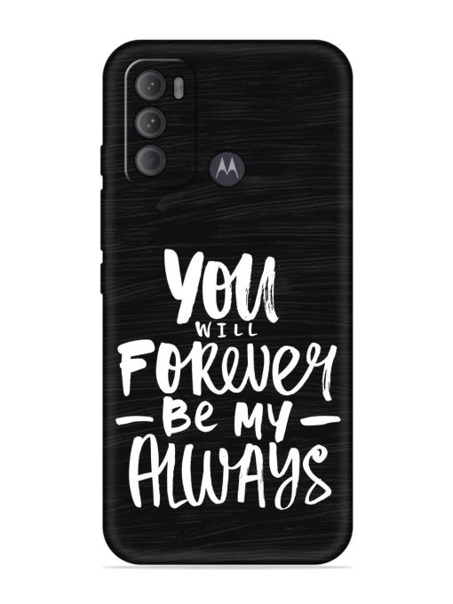 You Will Forever Embossed Soft Silicone Case for Motorola Moto G60