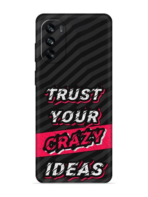 Trust Your Crazy Ideas Embossed Soft Silicone Case for Motorola Moto G62 (5G) Zapvi