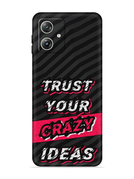 Trust Your Crazy Ideas Embossed Soft Silicone Case for Motorola Moto G64 (5G) Zapvi