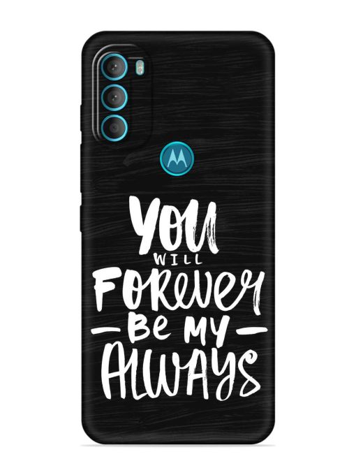 You Will Forever Embossed Soft Silicone Case for Motorola Moto G71 (5G)