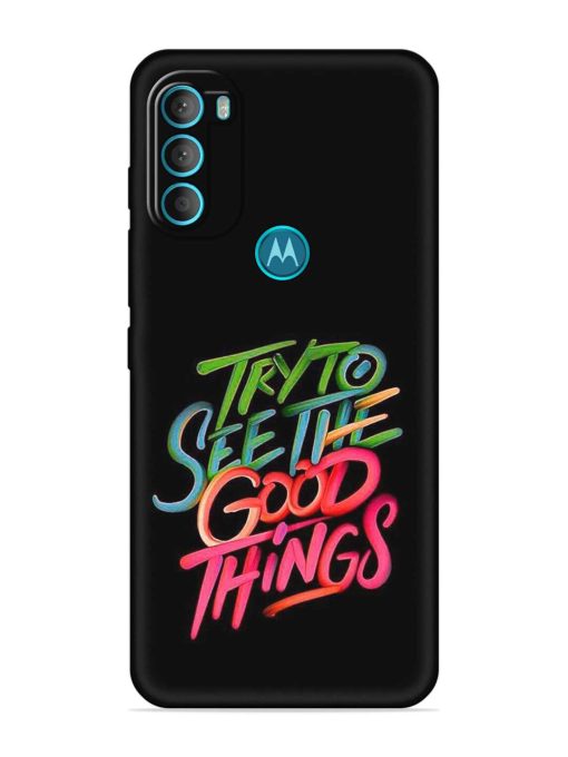 Try To See The Good Things Embossed Soft Silicone Case for Motorola Moto G71 (5G) Zapvi