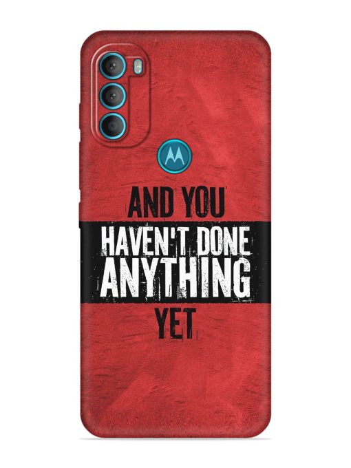 It'S And You Haven'T Done Anything Yet Embossed Soft Silicone Case for Motorola Moto G71 (5G)