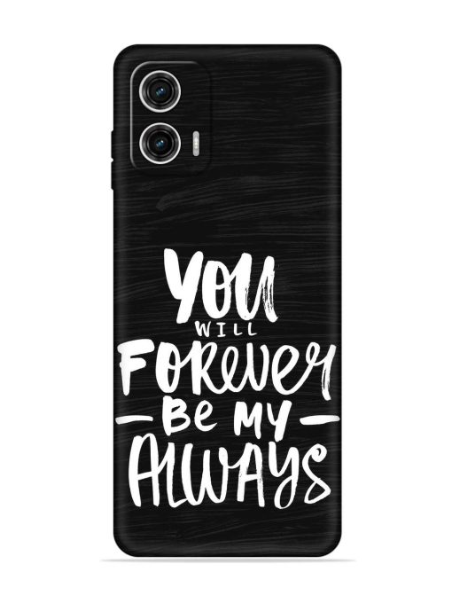 You Will Forever Embossed Soft Silicone Case for Motorola Moto G73 (5G)