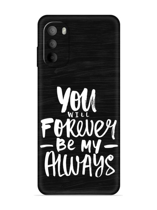 You Will Forever Embossed Soft Silicone Case for Motorola Moto G82 (5G)