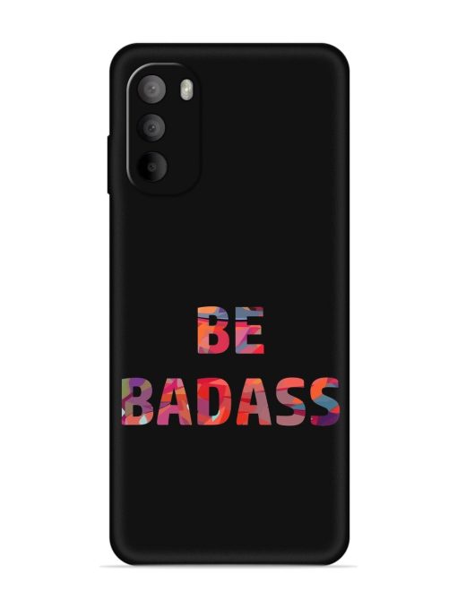 Be Badass Embossed Soft Silicone Case for Motorola Moto G82 (5G)