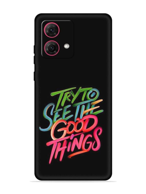 Try To See The Good Things Embossed Soft Silicone Case for Motorola Moto G84 (5G) Zapvi