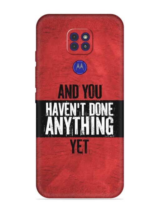 It'S And You Haven'T Done Anything Yet Embossed Soft Silicone Case for Motorola Moto G9 Zapvi