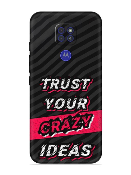 Trust Your Crazy Ideas Embossed Soft Silicone Case for Motorola Moto G9