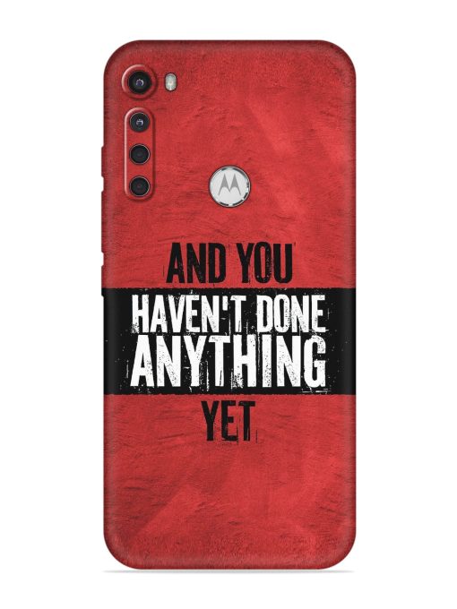 It'S And You Haven'T Done Anything Yet Embossed Soft Silicone Case for Motorola One Fusion Plus Zapvi