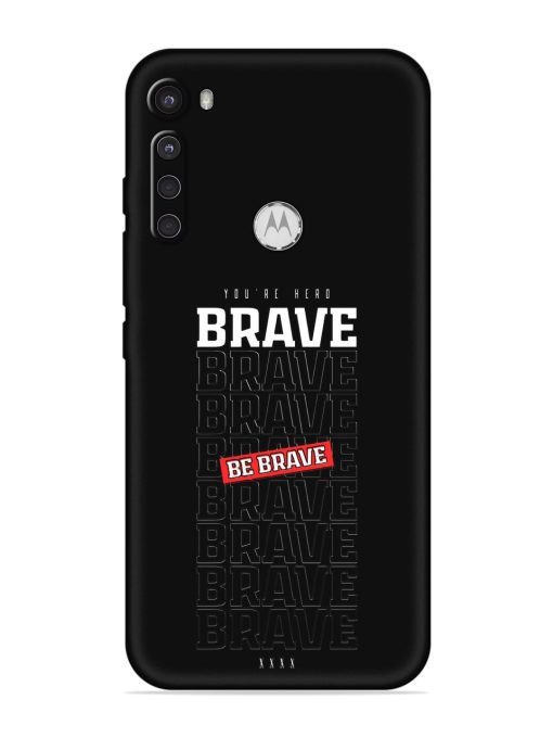 Be Brave Embossed Soft Silicone Case for Motorola One Fusion Plus