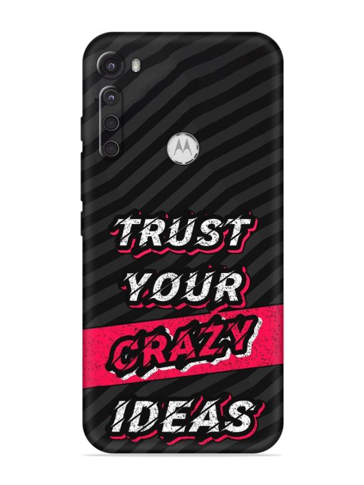 Trust Your Crazy Ideas Embossed Soft Silicone Case for Motorola One Fusion Plus Zapvi