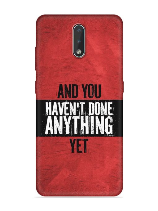 It'S And You Haven'T Done Anything Yet Embossed Soft Silicone Case for Nokia 2.3 Zapvi