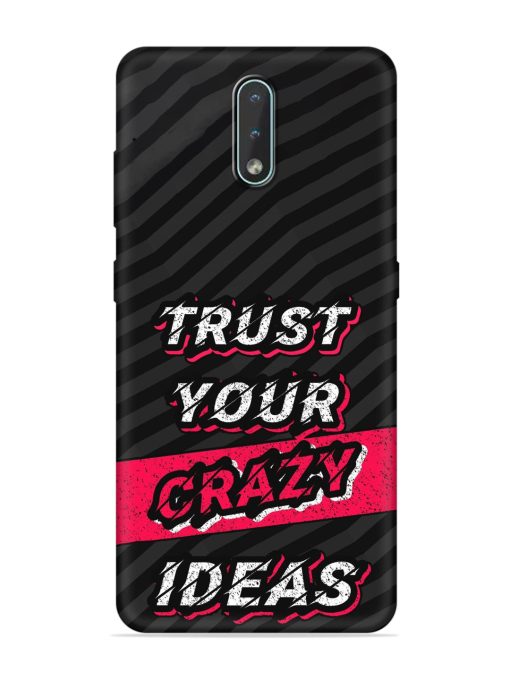 Trust Your Crazy Ideas Embossed Soft Silicone Case for Nokia 2.3 Zapvi