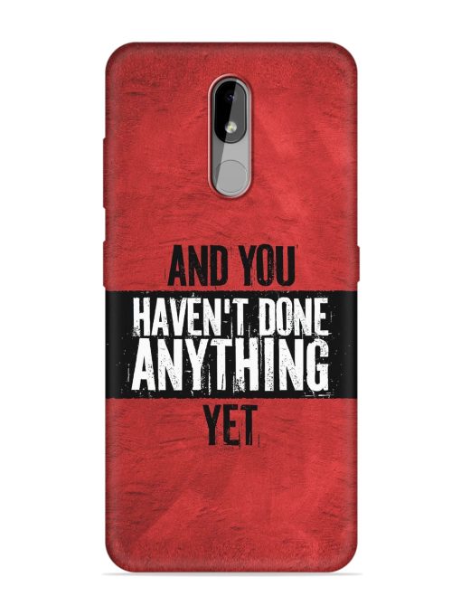 It'S And You Haven'T Done Anything Yet Embossed Soft Silicone Case for Nokia 3.2 Zapvi