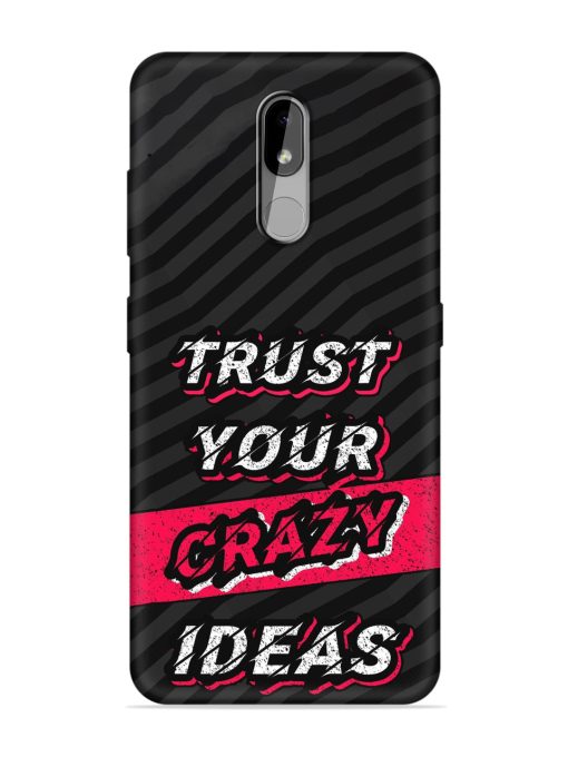 Trust Your Crazy Ideas Embossed Soft Silicone Case for Nokia 3.2 Zapvi