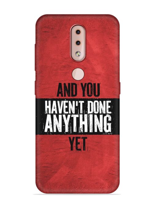 It'S And You Haven'T Done Anything Yet Embossed Soft Silicone Case for Nokia 4.2 Zapvi