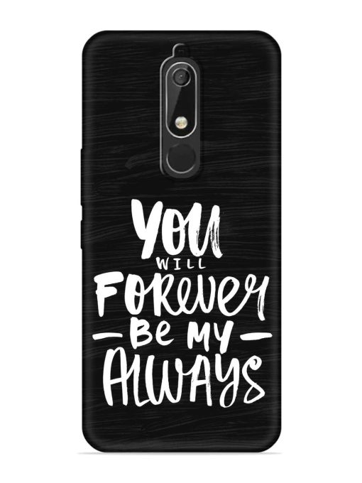 You Will Forever Embossed Soft Silicone Case for Nokia 5.1