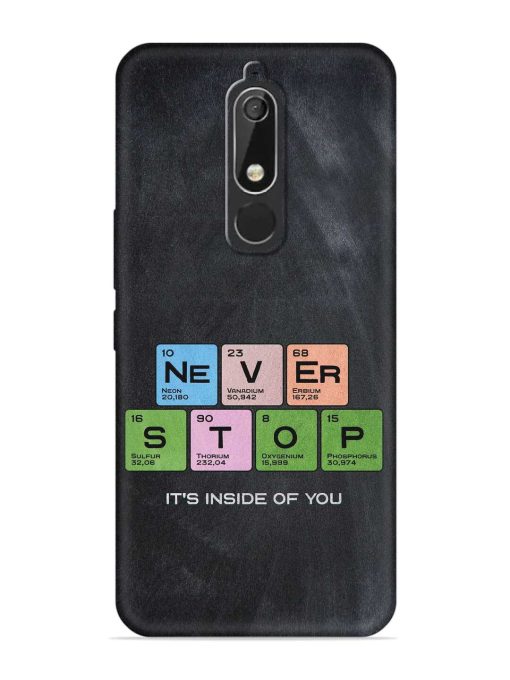 Never Stop It'S Inside Of You Embossed Soft Silicone Case for Nokia 5.1