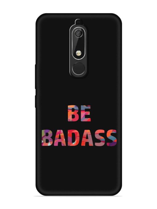 Be Badass Embossed Soft Silicone Case for Nokia 5.1 Zapvi