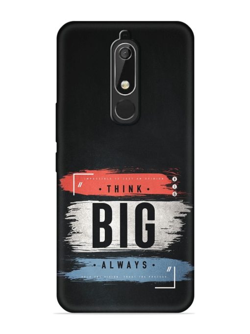 Think Big Always Embossed Soft Silicone Case for Nokia 5.1 Zapvi